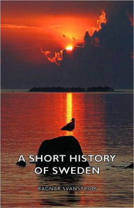 Title: A Short History of Sweden, Author: Ragnar Svanstrom