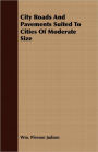 City Roads and Pavements Suited to Cities of Moderate Size
