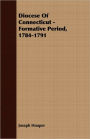 Diocese of Connecticut - Formative Period, 1784-1791