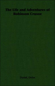 The Life and Adventures of Robinson Crusoe