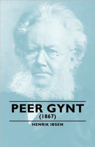 Title: Peer Gynt - (1867), Author: Henrik Ibsen