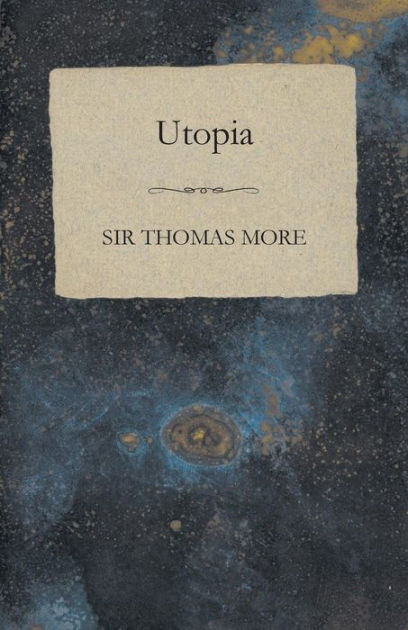 Sir Thomas More s Utopia And Edmund
