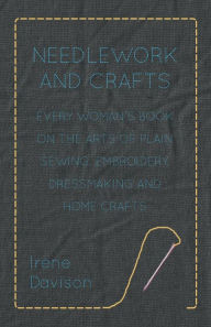 Needlework and Crafts Every Womans Book