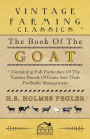 The Book of the Goat - Containing Full Particulars of the Various Breeds of Goats and Their Profitable Management