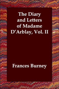 Diary and Letters of Madame DArblay Vol