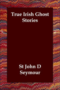 True Irish Ghost Stories