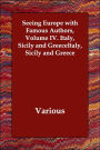 Seeing Europe with Famous Authors Volume IV: Italy, Sicily and Greece