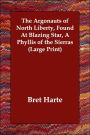 The Argonauts of North Liberty, Found at Blazing Star, a Phyllis of the Sierras