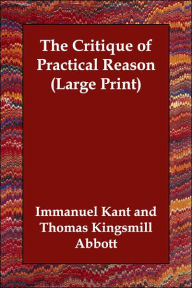 The Critique Of Practical Reason (Large Print)