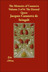 The Memoirs of Casanova: The Eternal Quest