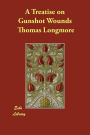 A Treatise on Gunshot Wounds