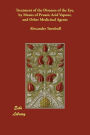 Treatment of the Diseases of the Eye, by Means of Prussic Acid Vapour, and Other Medicinal Agents