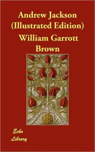 Andrew Jackson (Illustrated Edition)