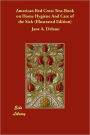 American Red Cross Text-Book on Home Hygiene And Care of the Sick (Illustrated Edition)