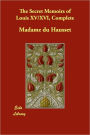 The Secret Memoirs of Louis Xv/Xvi, Complete
