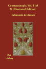 Constantinople, Vol. I (of 2) (Illustrated Edition)
