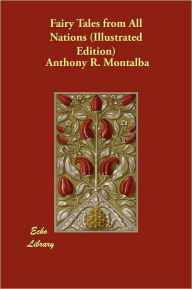 Fairy Tales From All Nations (Illustrated Edition)