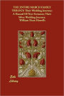THE ENTIRE MARCH FAMILY TRILOGY: Their Wedding Journey; A Hazard Of New Fortunes; Their Silver Wedding Journey.