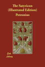The Satyricon (Illustrated Edition)