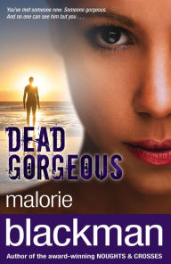 Title: Dead Gorgeous, Author: Malorie Blackman