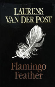 Title: Flamingo Feather, Author: Laurens van der Post