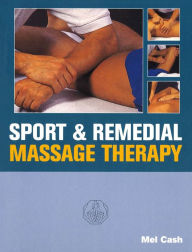 Title: Sports And Remedial Massage Therapy, Author: Mel Cash