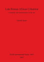 Late Roman African Urbanism BAR S1693