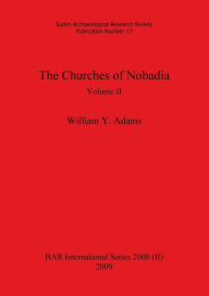 Title: The Churches of Nobadia, Volume II, Author: William y Adams