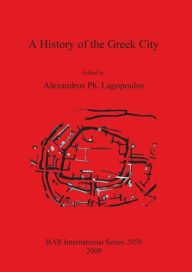 Title: A History of the Greek City, Author: Alexandros Ph. Lagopoulos