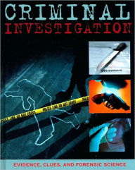 Criminal Investigation: Evidence, Clues, and Forensic Science