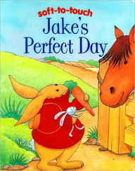 Jake's Perfect Day (Soft-to-Touch Series)