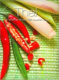 Thai: A Collection of over 100 Essential Recipes