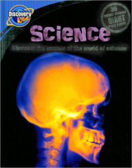 Science: Discover the Secrets of the World of Science (Discovery Kids Series)