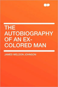 The Autobiography Of An Ex-Colored Man