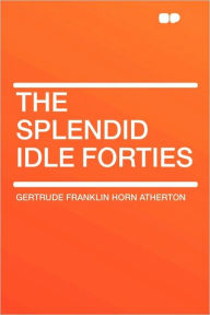 The Splendid Idle Forties