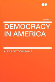 Democracy in America Volume 1