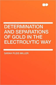 Determination and Separations of Gold in the Electrolytic Way