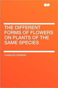 The Different Forms of Flowers on Plants of the Same Species