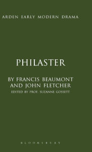 Title: Philaster (Arden Early Modern Drama Series), Author: Francis Beaumont