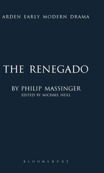 The Renegado (Arden Early Modern Drama Series)