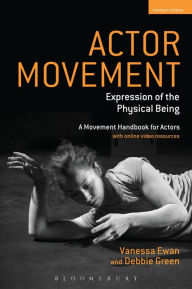 Title: Actor Movement: Expression of the Physical Being, Author: Vanessa Ewan