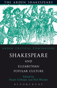 Title: Shakespeare And Elizabethan Popular Culture: Arden Critical Companion, Author: Neil Rhodes