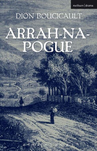 Title: Arrah Na Pogue, Author: Dion Boucicault