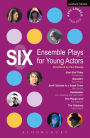 Six Ensemble Plays for Young Actors: East End Tales; The Odyssey; The Playground; Stuff I Buried in a Small Town; Sweetpeter; Wan2tlk?