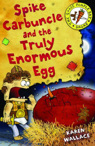 Spike Carbuncle and the Truly Enormous Egg
