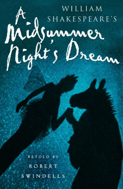 A Midsummer Nights Dream By Robert Swindells Paperback Barnes And Noble®