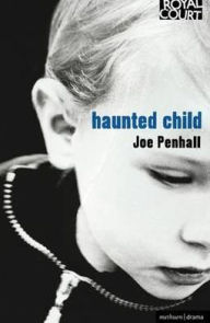 Title: Haunted Child, Author: Joe Penhall