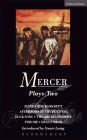 Mercer Plays: 2: Flint, The Bankrupt, An Afternoon at the Festival, Duck Song, The Arcata Promise, Find Me, Huggy Bear