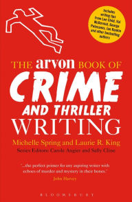 Title: The Arvon Book of Crime and Thriller Writing, Author: Michelle Spring