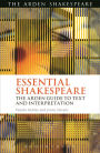 Essential Shakespeare: The Arden Guide to Text and Interpretation